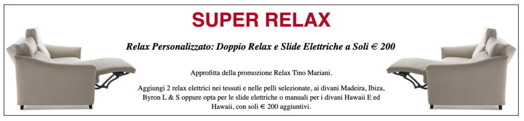 scopri la promozione riservata ai divani relax in tessuto e pelle di tino mariani